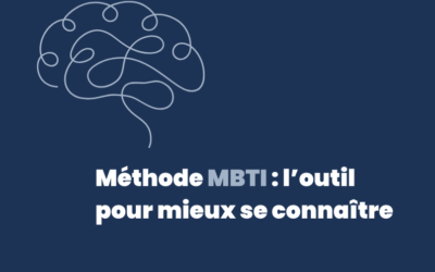 La méthode MBTI : comment mieux comprendre vos équipes et renforcer la cohésion et l’engagement ?